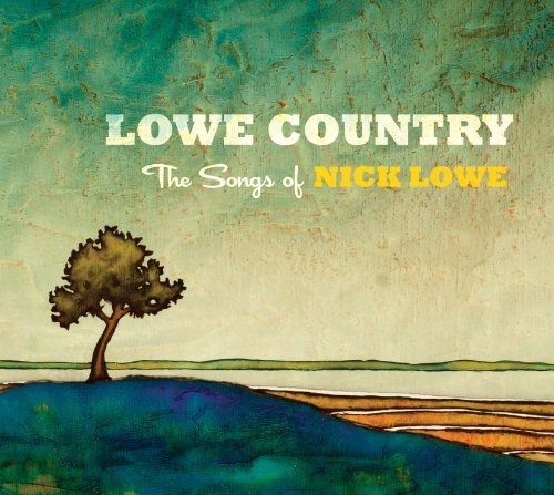 Lowe Country: Songs Of Nick Lo/Lowe Country: Songs Of Nick Lo@Digipak